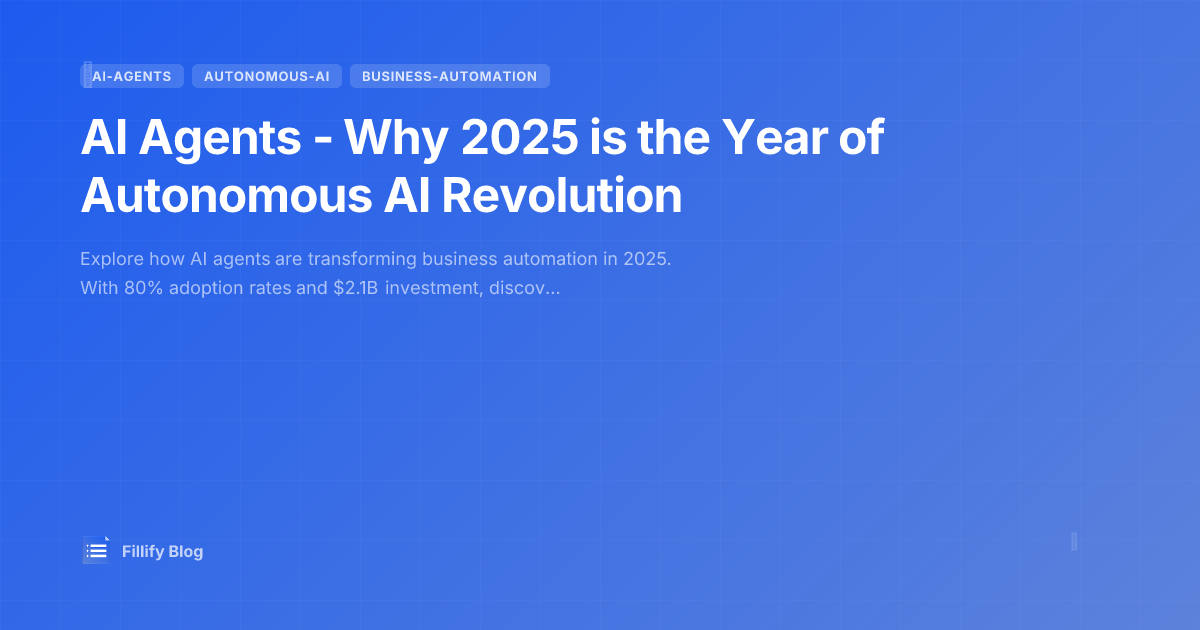 AI Agents - Why 2025 is the Year of Autonomous AI Revolution