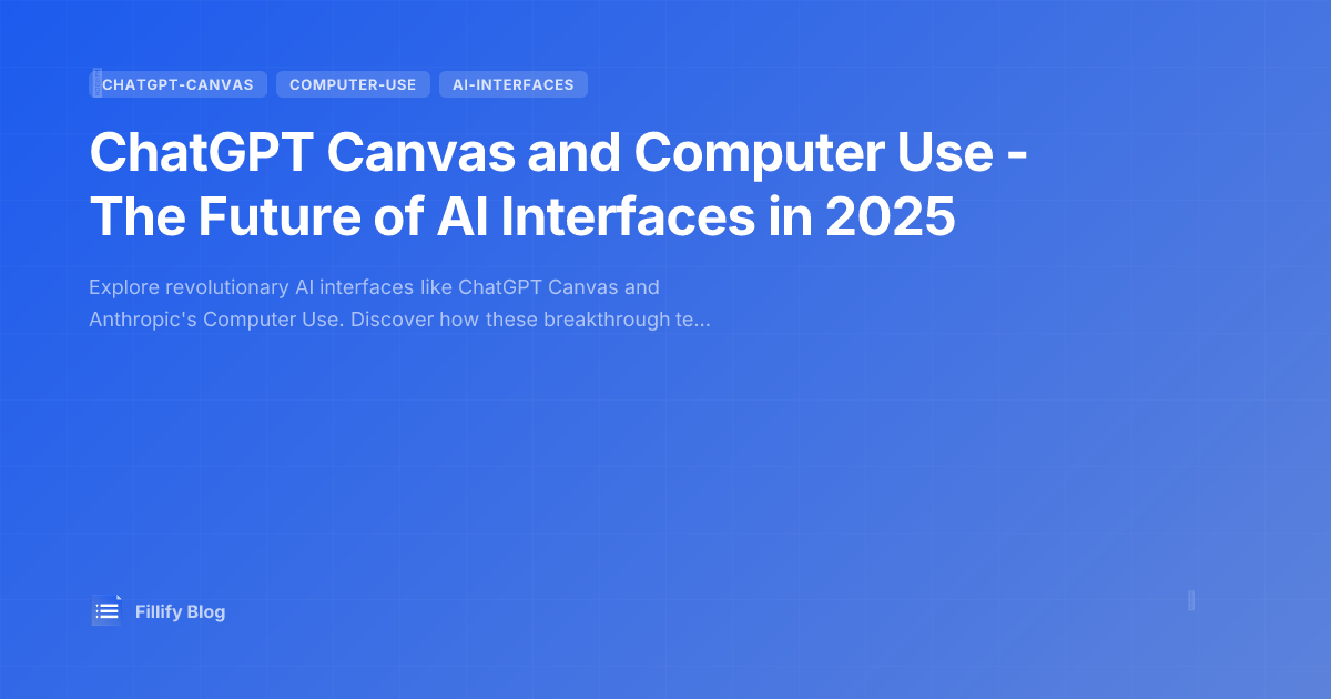 ChatGPT Canvas and Computer Use - The Future of AI Interfaces in 2025