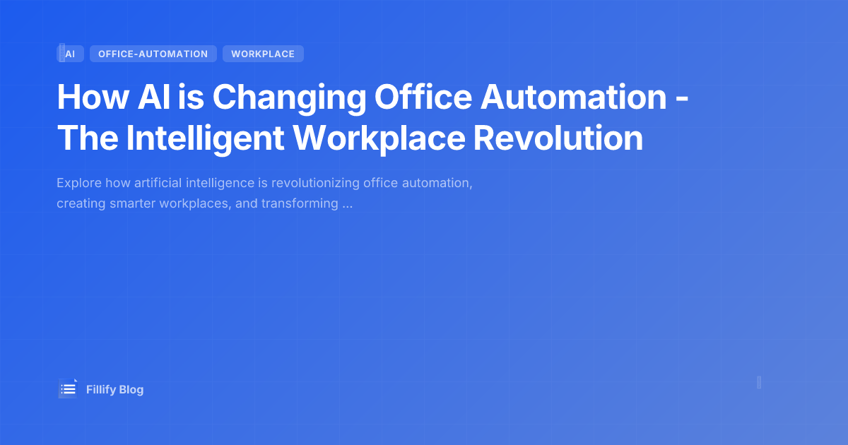 How AI is Changing Office Automation - The Intelligent Workplace Revolution