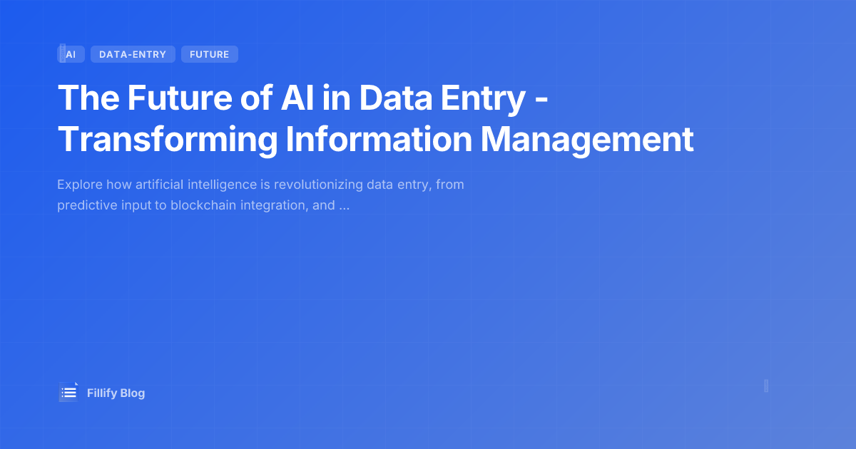 The Future of AI in Data Entry - Transforming Information Management
